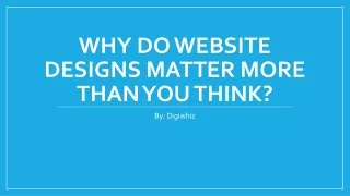 why do website designs matter more than you think