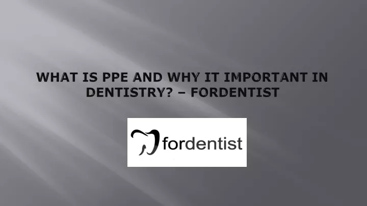 what is ppe and why it important in dentistry fordentist