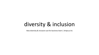 How diversity & inclusion use for business learn | Ampcus Inc