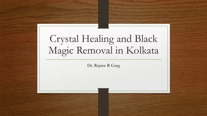 crystal healing and black magic removal in kolkata