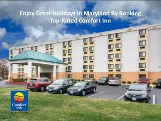 Enjoy Great Holidays In Maryland By Booking Top-Rated Comfort Inn