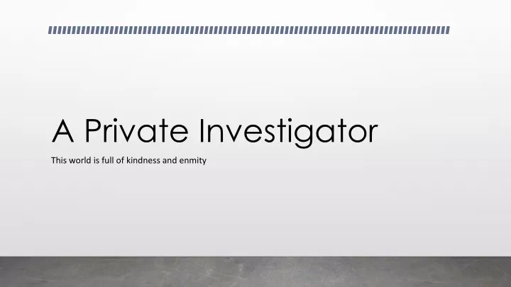 a private investigator