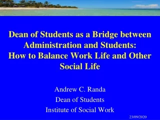 Dean of Students as a Bridge between Administration and Students How to Balance Work Life and Other Social Life by Andre