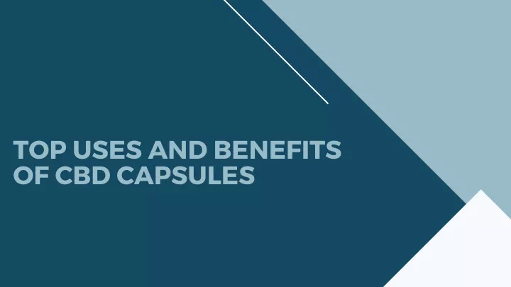 top uses and benefits of cbd capsules