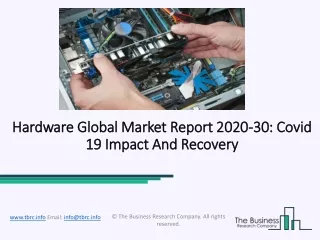 Hardware Market Forecast to 2030 | Covid 19 Impact And Recovery