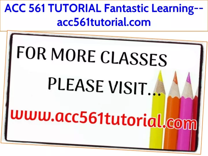 acc 561 tutorial fantastic learning