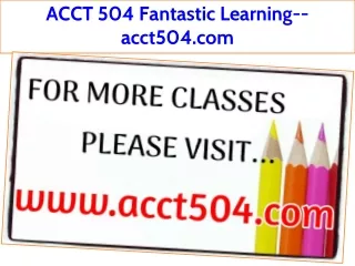 ACCT 504 Fantastic Learning--acct504.com