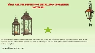 What are the benefits of installing Coppersmith Lanterns