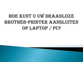 HOE KUNT U UW DRAADLOZE BROTHER-PRINTER AANSLUITEN OP LAPTOP / PC?