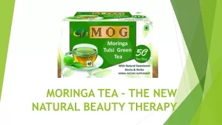 MORINGA TEA - THE NEW NATURAL BEAUTY THERAPY