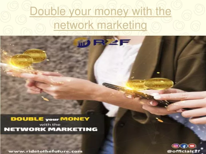 double your money with the network marketing