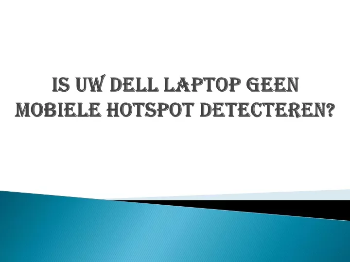 is uw dell laptop geen mobiele hotspot detecteren