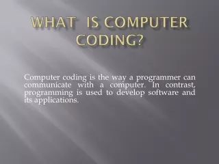 WHAT  IS COMPUTER CODING?