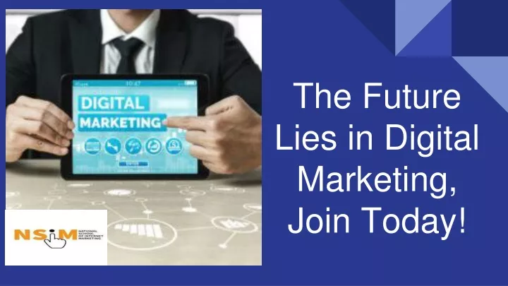 the future lies in digital marketing join today