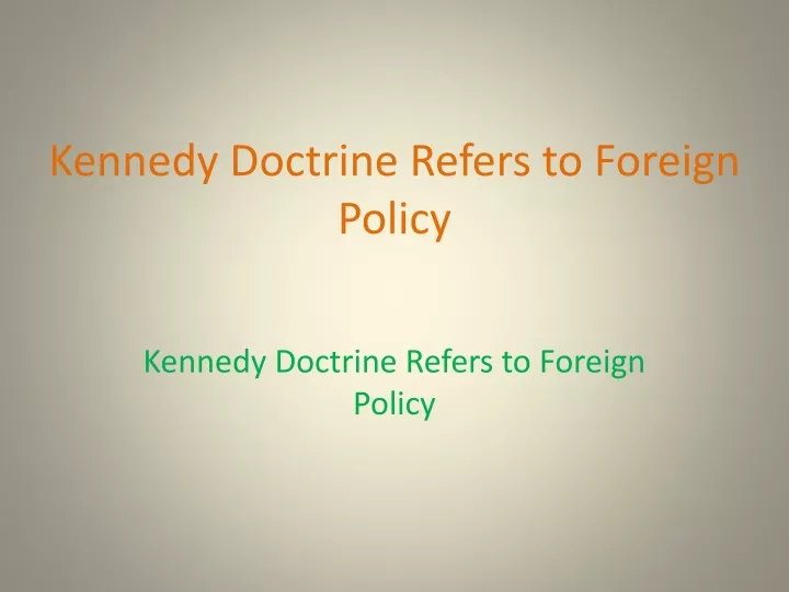 kennedy doctrine refers to foreign policy