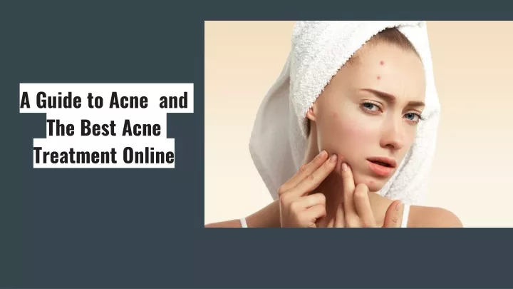 a guide to acne and the best acne treatment online