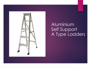 Aluminium Self Support A Type Ladders