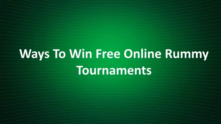 ways to win free online rummy tournaments