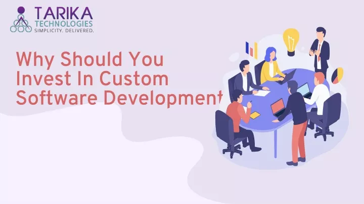 why should you invest in custom software development