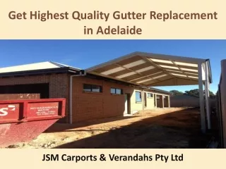 Get Highest Quality Gutter Replacement in Adelaide - JSM Carports & Verandahs Pty Ltd