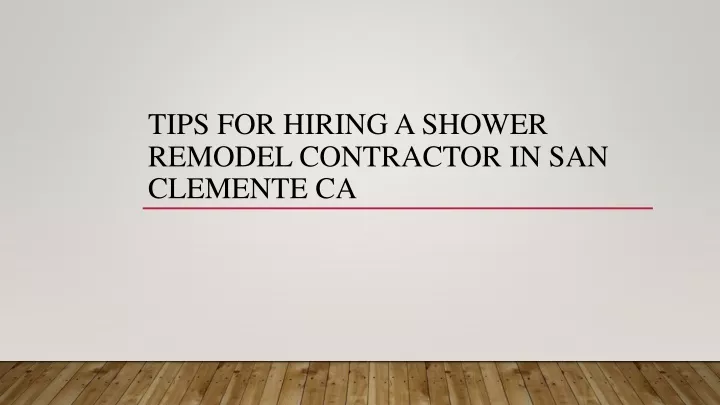 tips for hiring a shower remodel contractor in san clemente ca