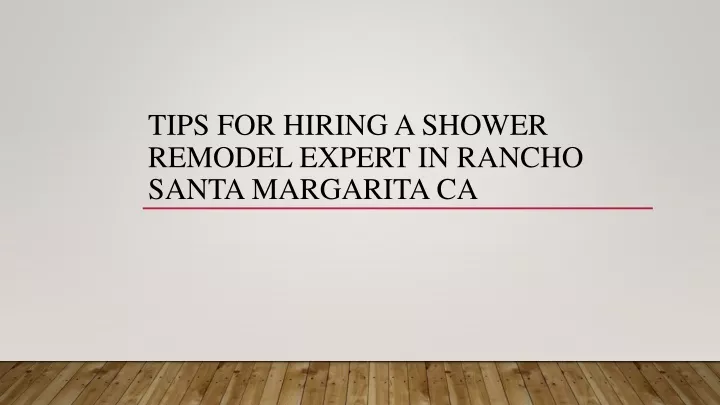 tips for hiring a shower remodel expert in rancho santa margarita ca