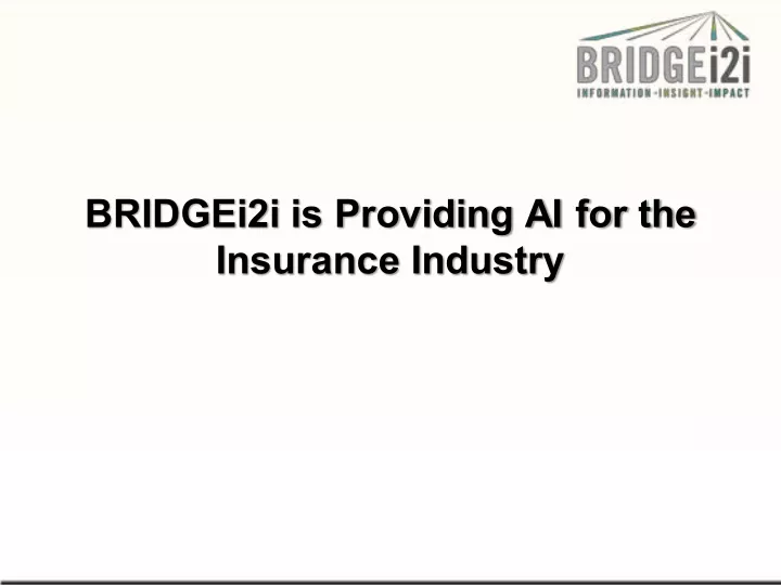 bridgei2i is providing ai for the insurance