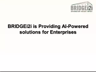 BRIDGEi2i is Providing AI-Powered solutions for Enterprises