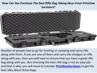 How Can You Purchase The Best Rifle Bag Taking Ideas From Primitive Survivors?