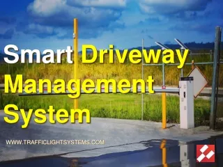 Smart Driveway Management System - www.trafficlightsystems.com