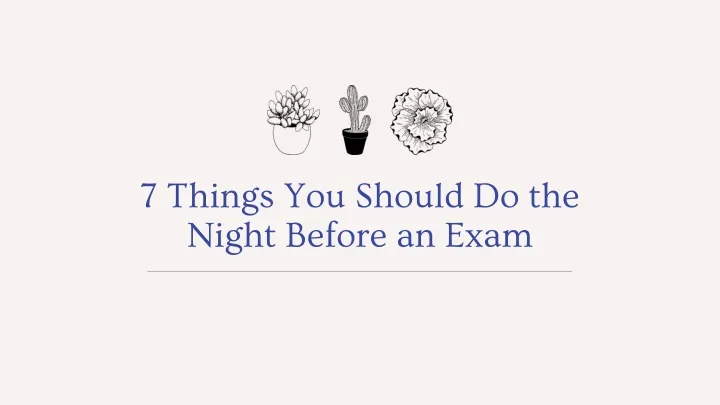 7 things you should do the night before an exam