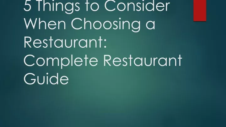 5 things to consider when choosing a restaurant complete restaurant guide