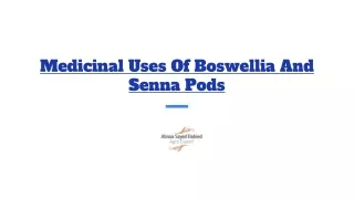 Medicinal Uses Of Boswellia And Senna Pods