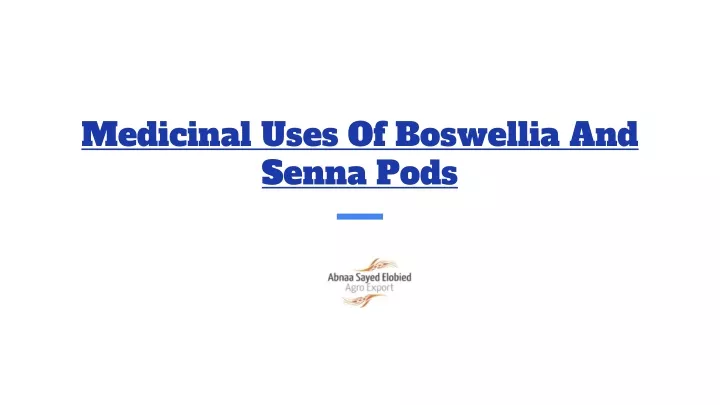 medicinal uses of boswellia and senna pods
