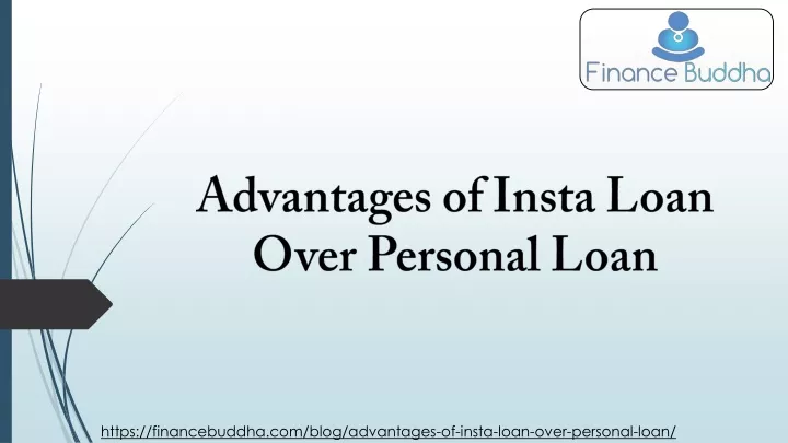 advantages of insta loan over personal loan