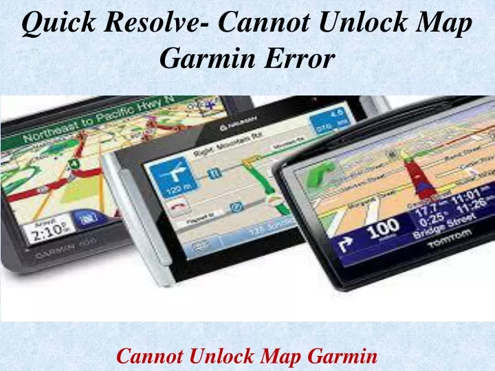 quick resolve cannot unlock map garmin error