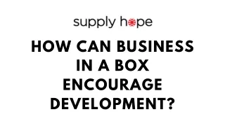 How Can Business In A Box Encourage Development?