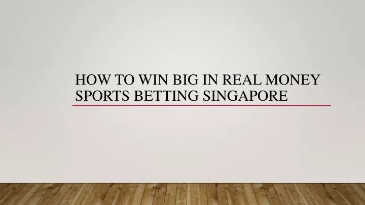 how to win big in real money sports betting singapore