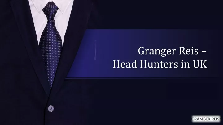 granger reis head hunters in uk