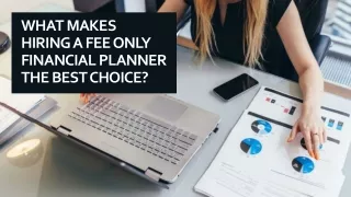 What makes hiring a fee only financial planner the best choice