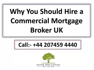 Why You Should Hire a Commercial Mortgage Broker UK