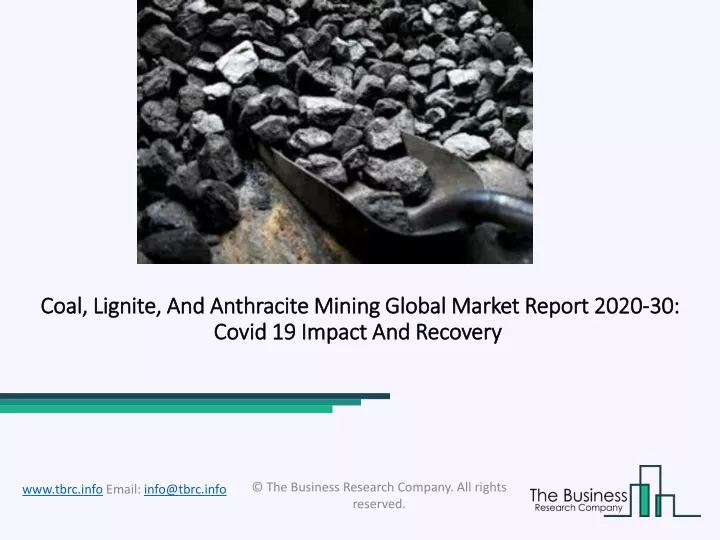 coal lignite and anthracite mining global market report 2020 30 covid 19 impact and recovery