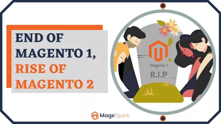 end of magento 1 rise of magento 2
