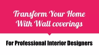 Transform Your Home Interior With Wall Coverings