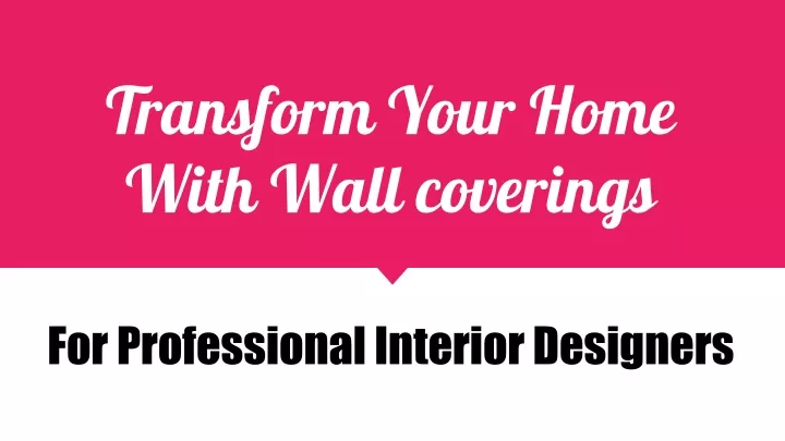 transform your home with wall coverings