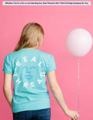 Whether You’re a Pro or Just Starting Out, Real Thread Is the T Shirt Printing Company for You