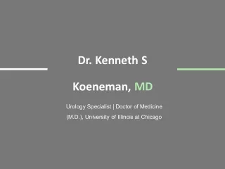 Dr. Kenneth S Koeneman, MD - Goal-oriented Professional