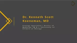 Dr. Kenneth Scott Koeneman, MD - Highly Capable Professional
