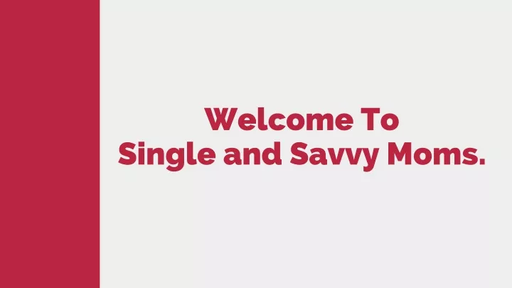 welcome to single and savvy moms