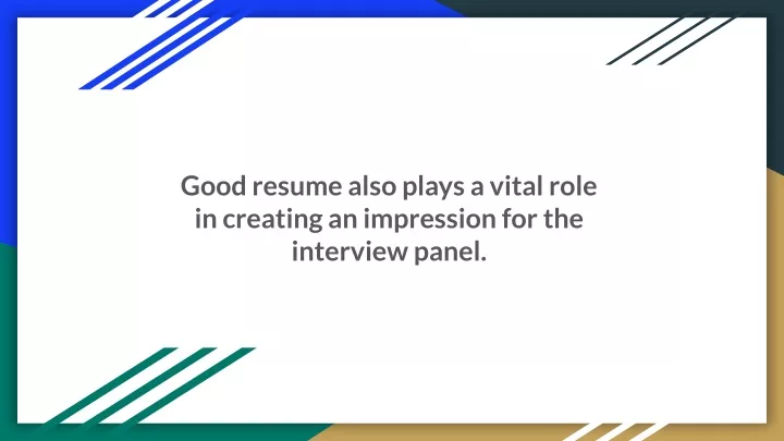 good resume also plays a vital role in creating